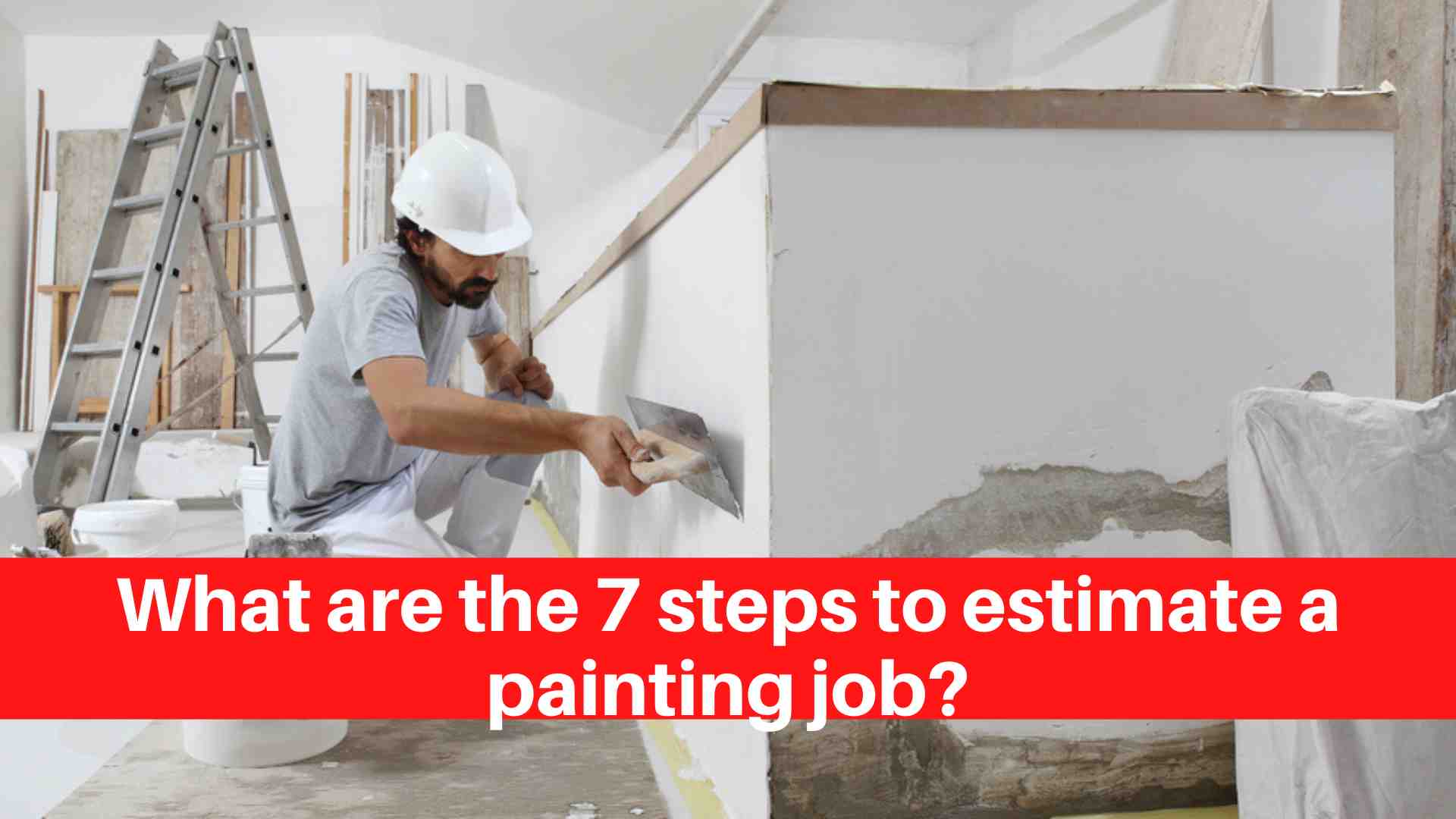 What Are The 7 Steps To Estimate A Painting Job House Painters Edmonton   What Are The 7 Steps To Estimate A Painting Job 